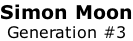Simon Moon Generation #3